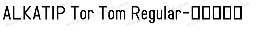 ALKATIP Tor Tom Regular字体转换